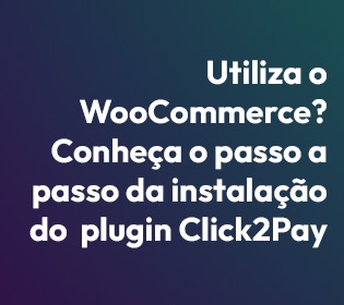 Passo a passo da instalação do Plugin Click2Pay para WooCommerce